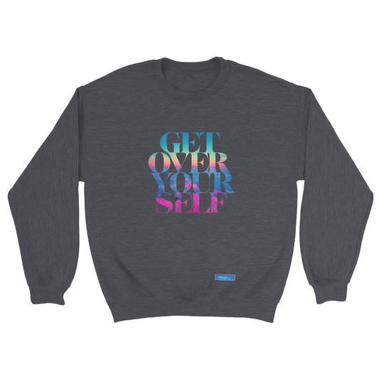 Get Over Yourself - Classic Unisex Sweatshirt